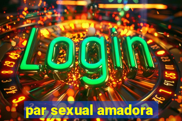 par sexual amadora